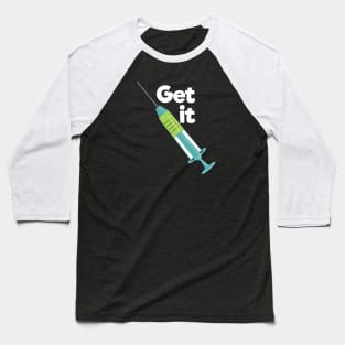 Get the vaccine Baseball T-Shirt